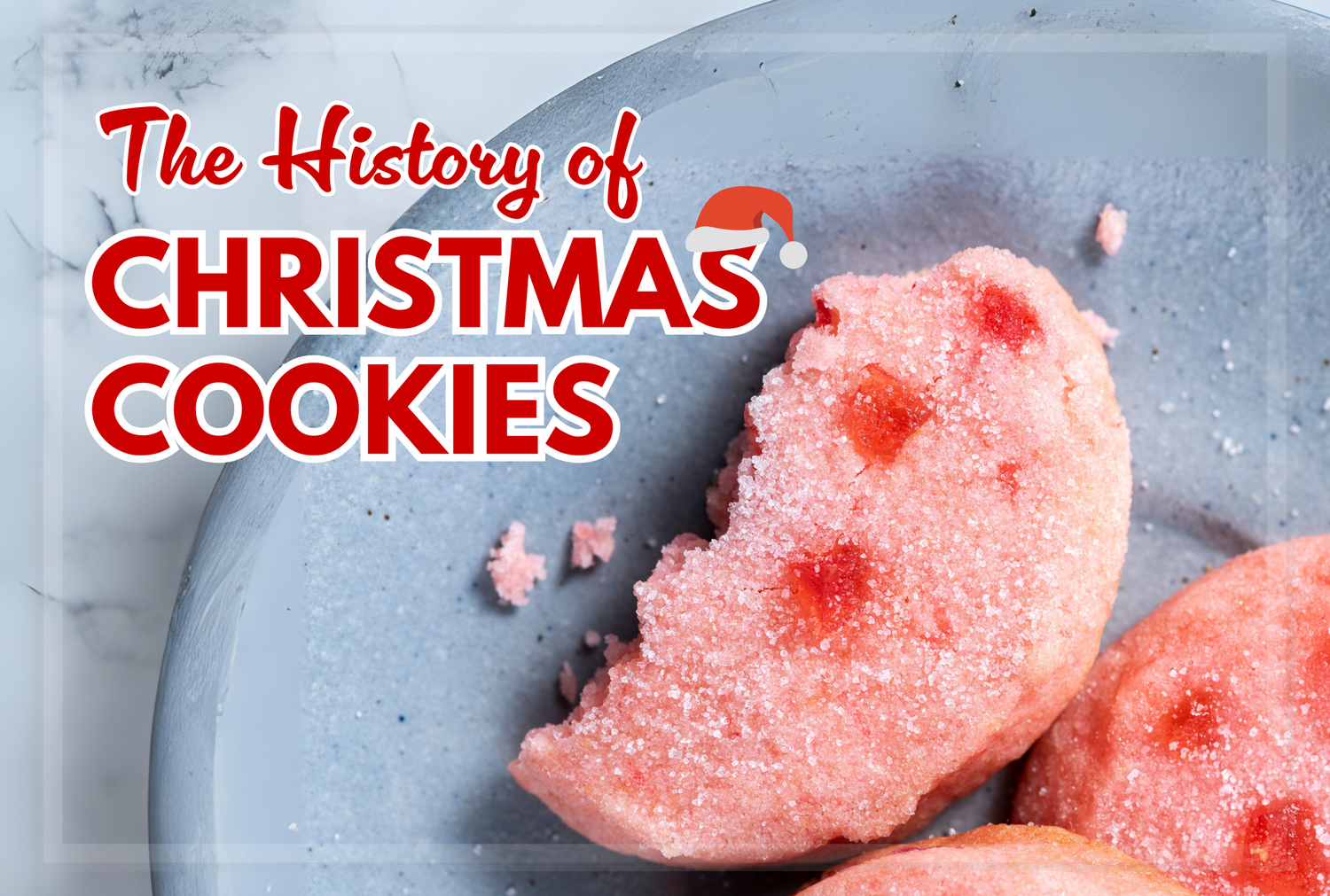 The History of Christmas Cookies