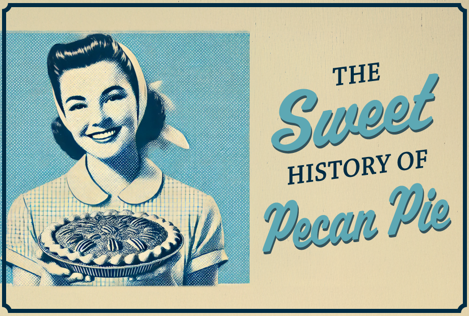 The Sweet History of Pecan Pie