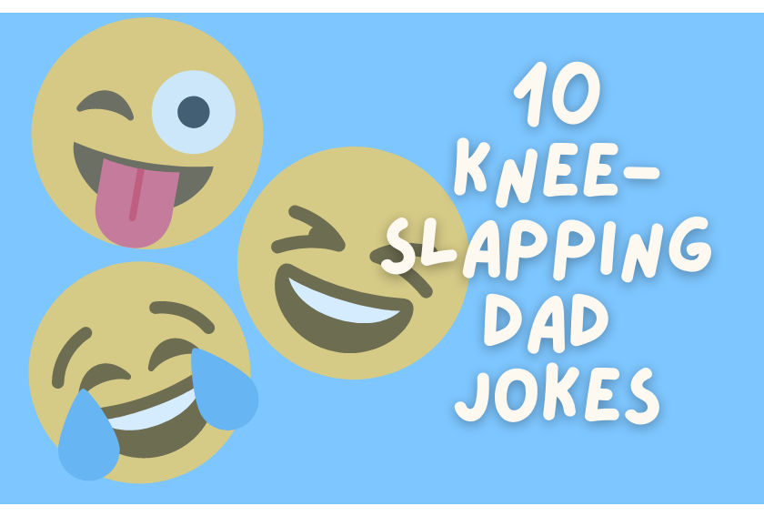 10 Knee-Slapping Dad Jokes for Father’s Day