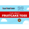 great fruitcake toss